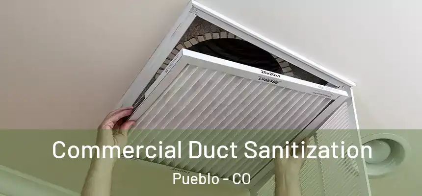 Commercial Duct Sanitization Pueblo - CO