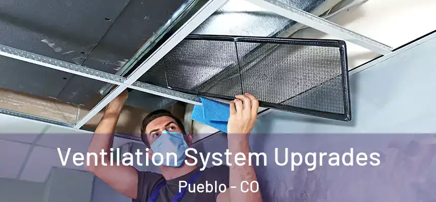  Ventilation System Upgrades Pueblo - CO